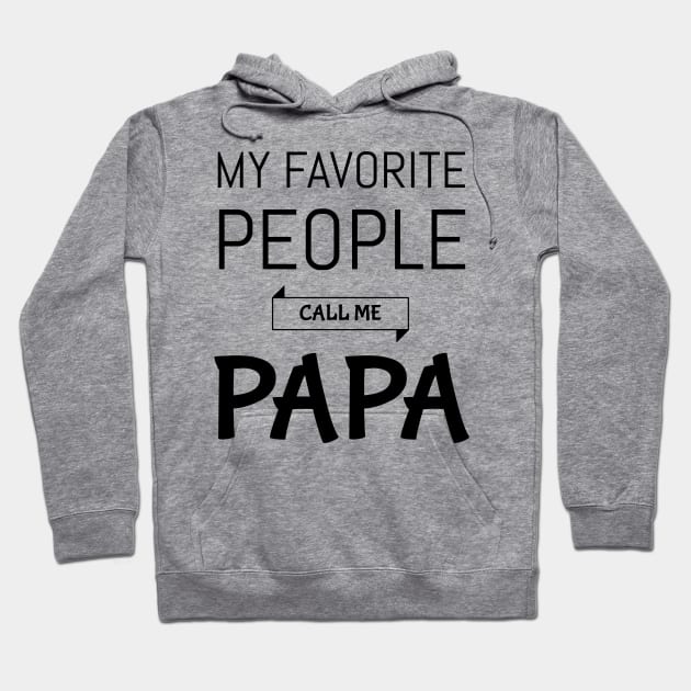 My Favorite People Call Me Papa Shirt Grandpa shirt Hoodie by Your dream shirt